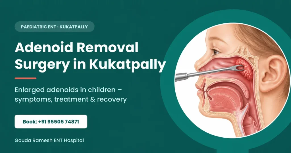 Adenoid removal surgery kukatpally gouda ent hospital