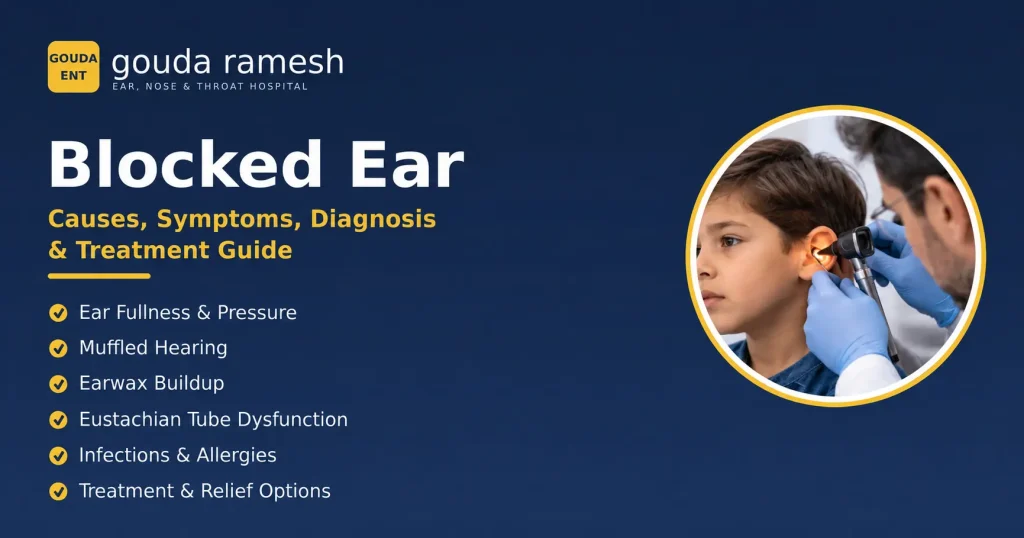 Blocked Ear – Causes, Symptoms, Diagnosis & Treatment | Gouda ENT