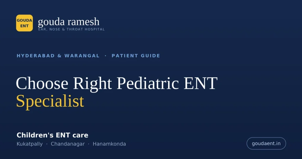 Pediatric ENT specialist at Gouda Ramesh ENT Hospital — children's ear, nose and throat care in Hyderabad and Warangal, with branches in Kukatpally, Chandanagar and Hanamkonda.