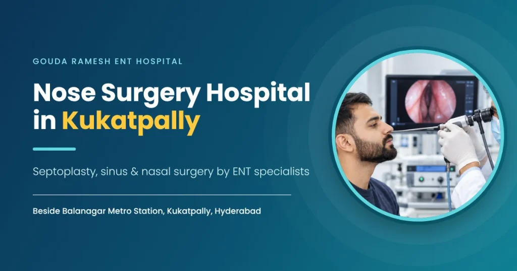 Nose Surgery Hospital in Kukatpally – Gouda Ramesh ENT Hospital